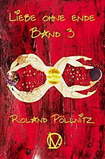Roland Pöllnitz: Liebe ohne Ende Band 3