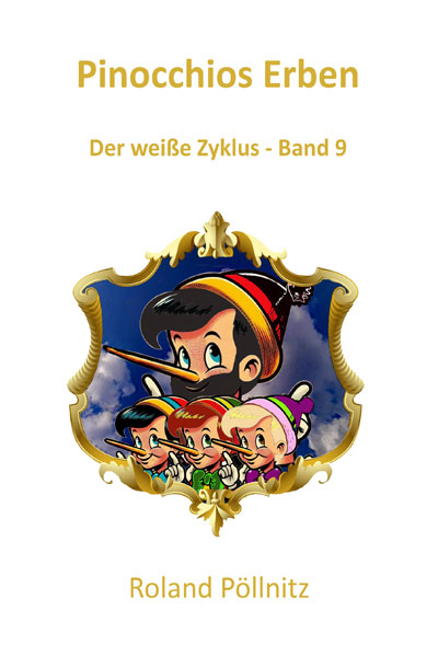 Pinocchios Erben - Der wei&szlig;e Zyklus Band 9